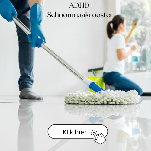 bestel adhd schoonmaakrooster, adhd symptomen