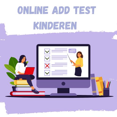 add test kinderen, online add test kinderen, adhd test kinderen, autisme test kinderen
